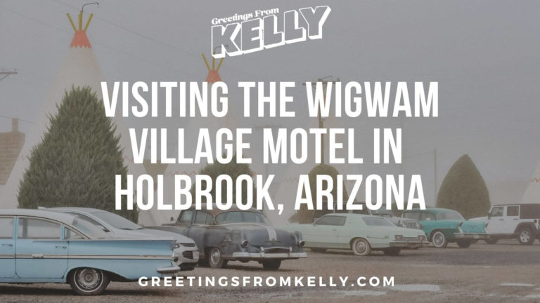 Everything You Need to Know About Visiting Wigwam Village #6 in Holbrook Arizona