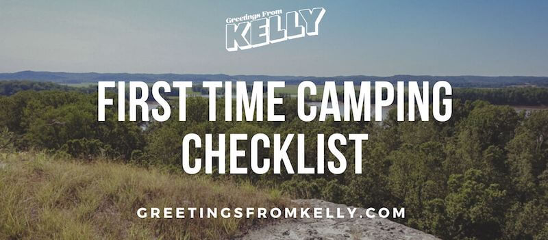 Click here for your First Time Camping Checklist