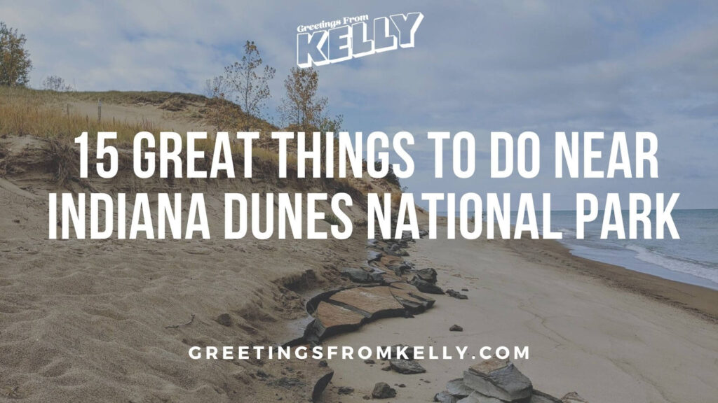 15 Great Things To Do Near Indiana Dunes National Park Greetings From